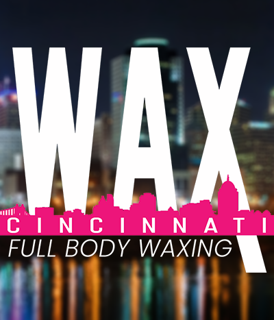WAX Cincinnati | FULL BODY WAXING in Cincinnati, OH