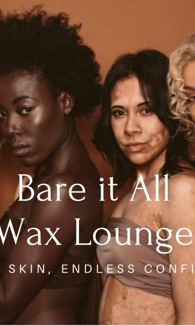 BARE IT ALL WAX LOUNGE- ST.LOUIS BRAZILIAN WAX in St. Louis, MO